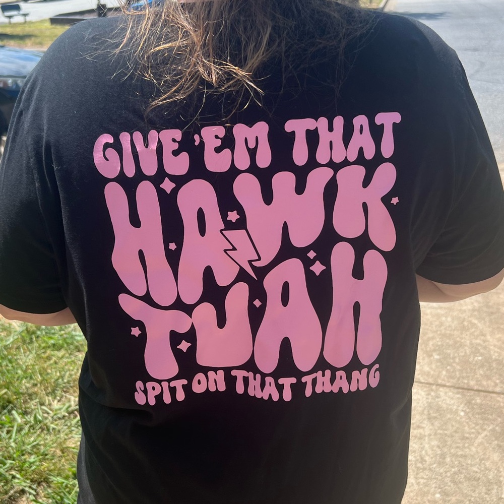 HAWK TUAH tshirt!